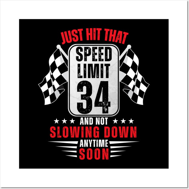 34th Birthday Speed Limit Sign 34 Years Old Funny Racing Wall Art by HollyDuck